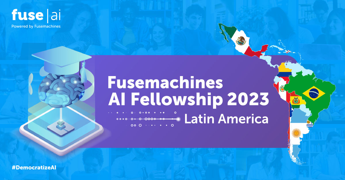 fusemachines-launches-ai-fellowship-2023-in-latin-america